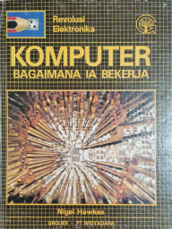 Revolusi Elektronika: Komputer Bagaimana Ia Bekerja